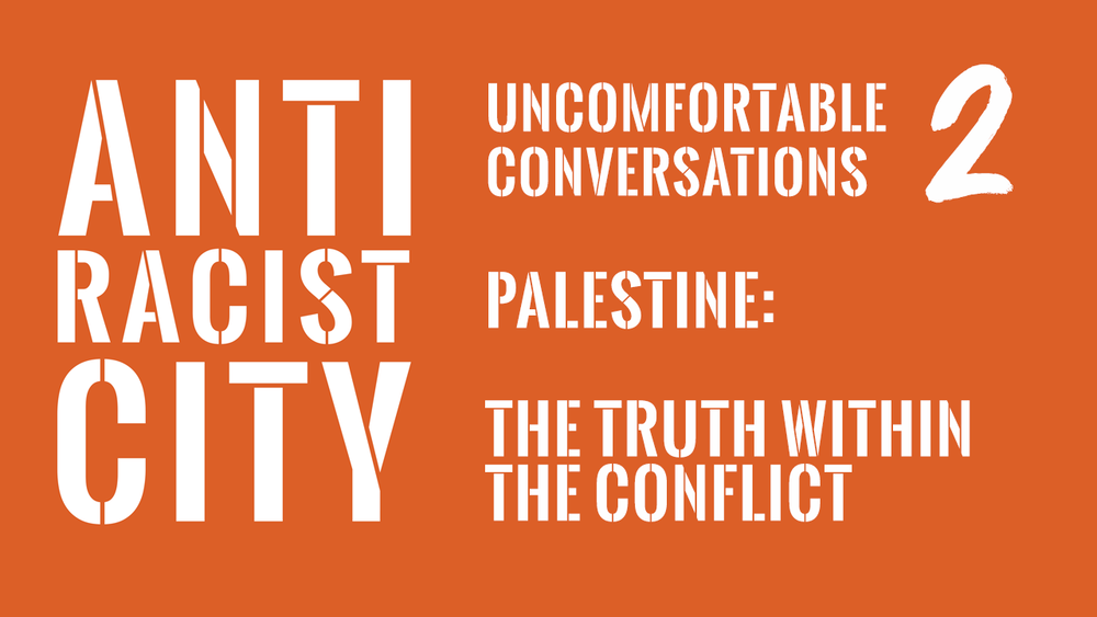 Uncomfortable Conversations 2 - Palestine: the truth Within The Conflict