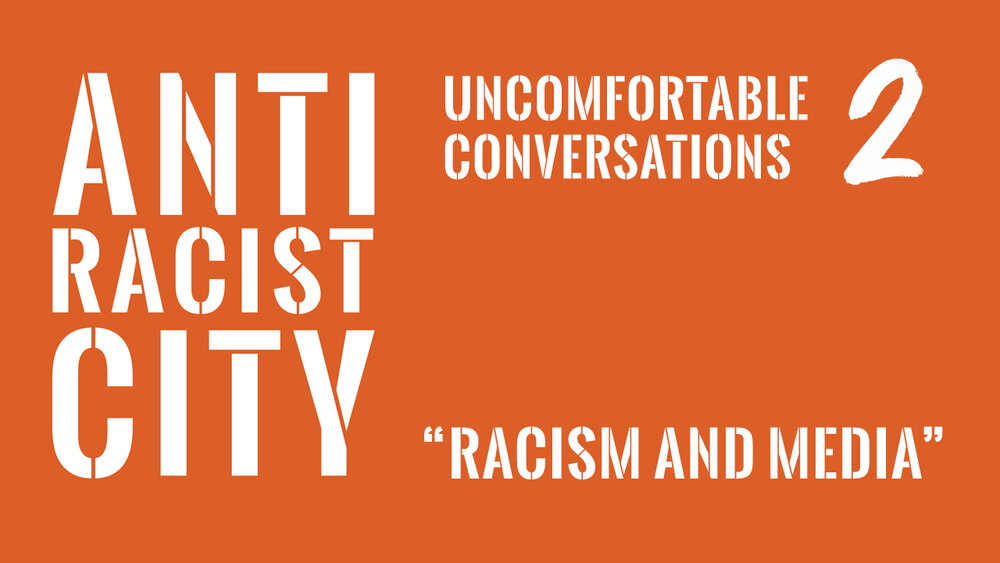Uncomfortable Conversations 2 - Racism and Media