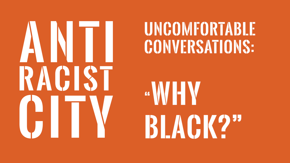 Uncomfortable Conversations continue with “Why Black?”